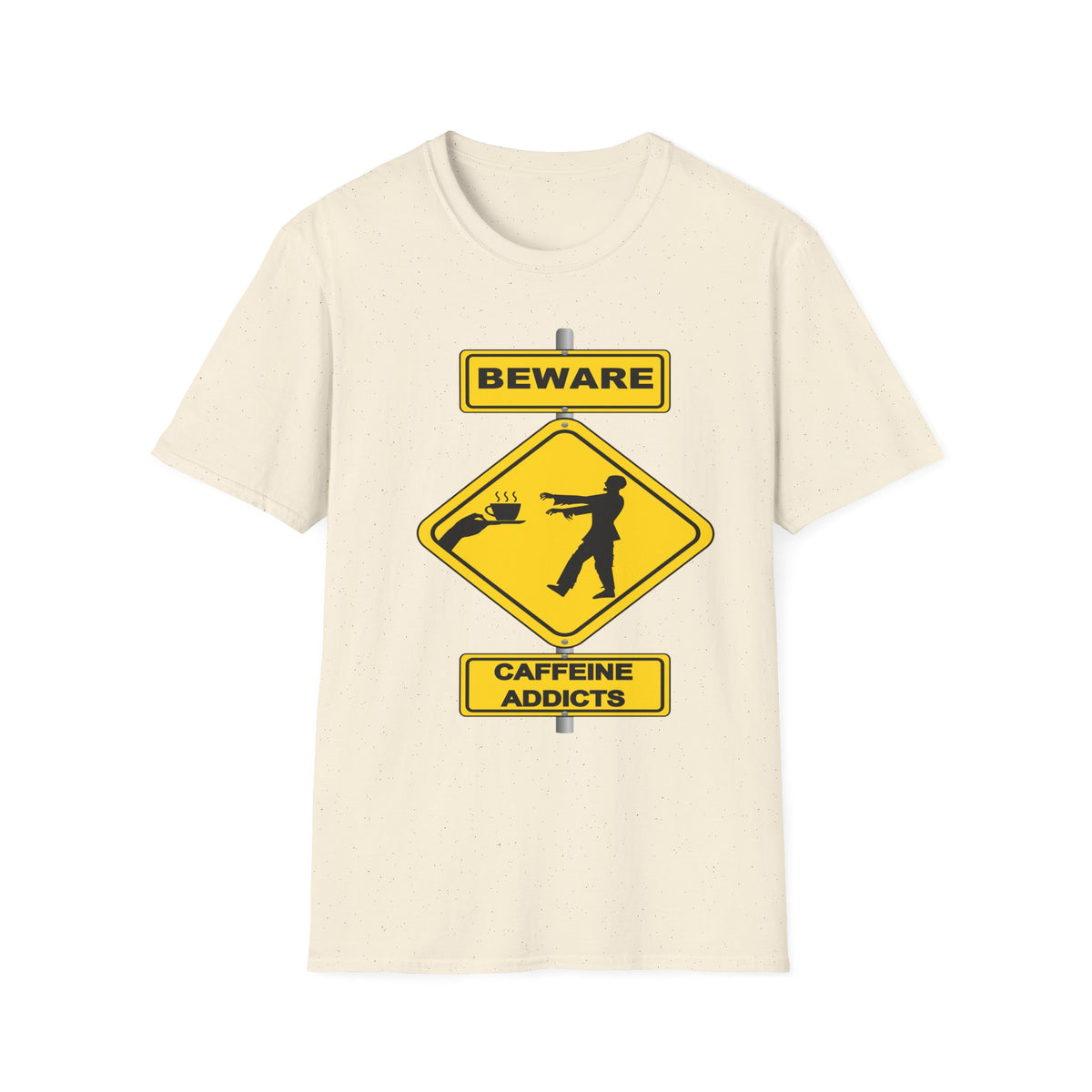 Beware Caffeine Addicts T‑Shirt — Funny Coffee Lover Warning Sign Tee