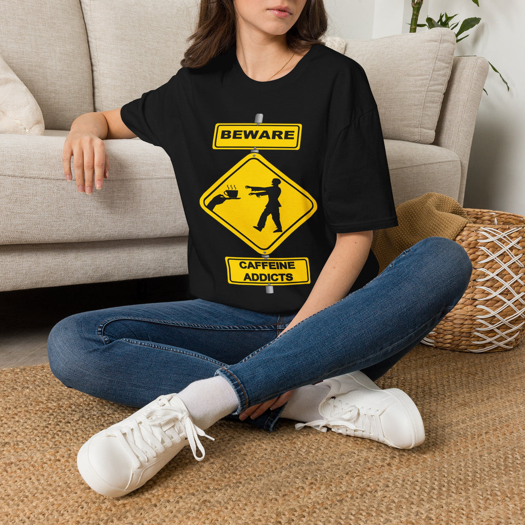 Beware Caffeine Addicts T‑Shirt — Funny Coffee Lover Warning Sign Tee